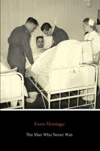 Ewen Montagu The Man Who Never Was