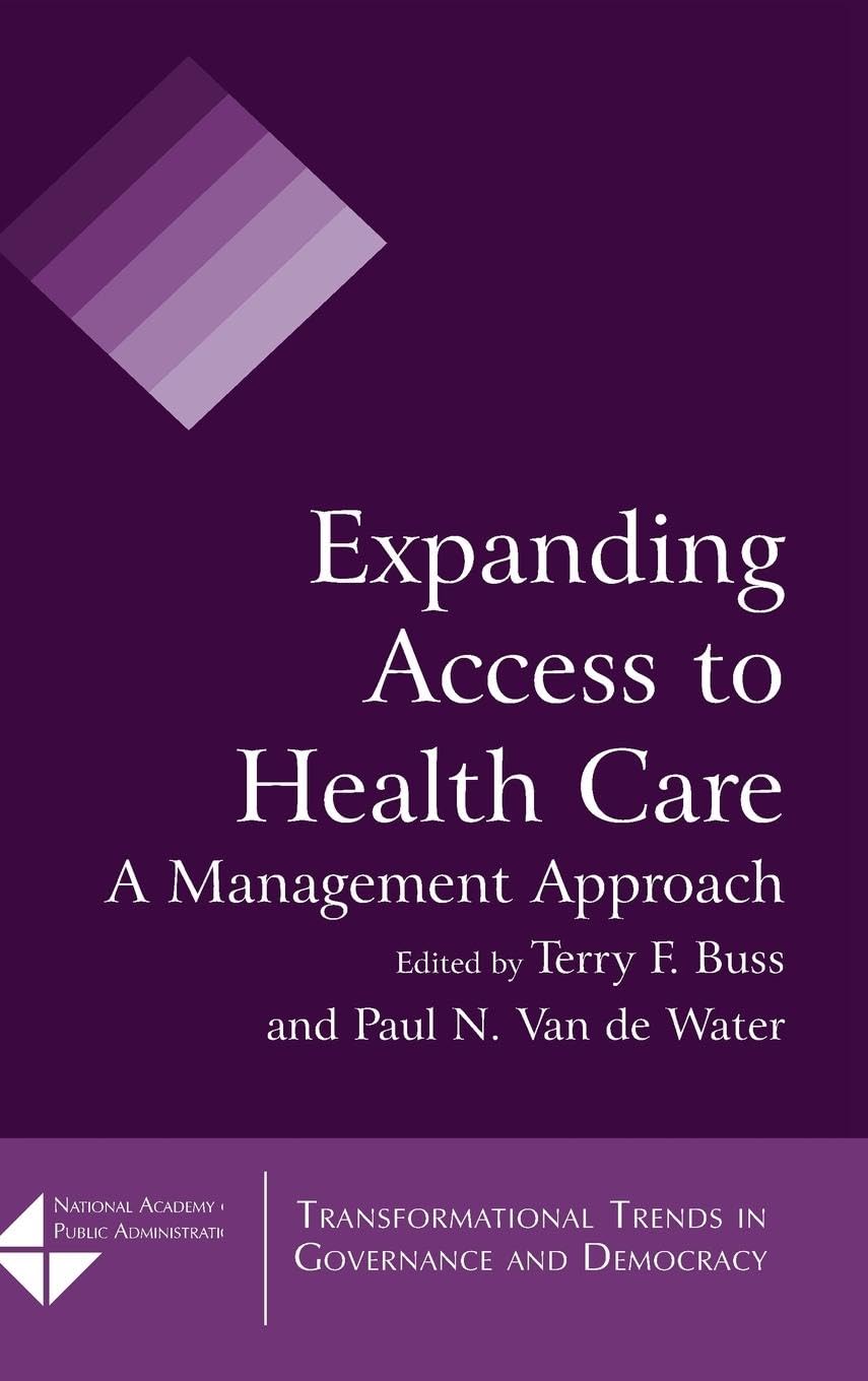 Expanding Access to Health Care: A Management Approach (Transformational Trends in Goverence and Democracy)