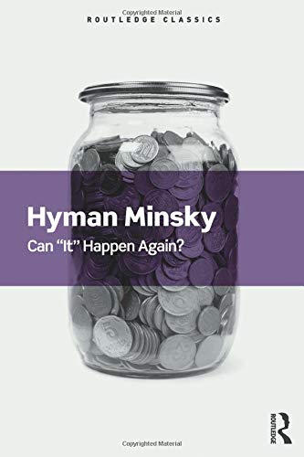 Hyman Minsky Can It Happen Again? (Routledge Classics)