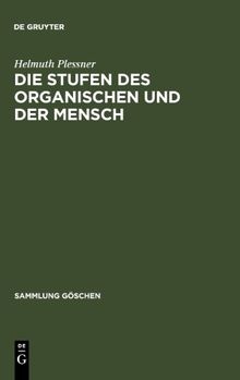 Die Stufen des Organischen und der Mensch. Einleitung in die philosophische Anthropologie. (Sammlung Göschen)