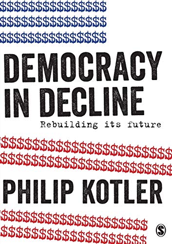 Democracy in Decline: Rebuilding Its Future