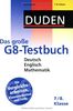 Duden - Das große G8-Testbuch 7. und 8. Klasse: Deutsch. Englisch. Mathematik. Für Vergleichsarbeiten, Klassenarbeiten und Tests