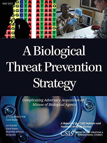 A Biological Threat Prevention Strategy: Complicating Adversary Acquisition and Misuse of Biological Agents (CSIS Reports)