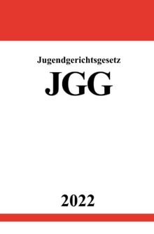 Jugendgerichtsgesetz JGG 2022