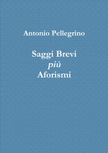 Saggi Brevi più Aforismi