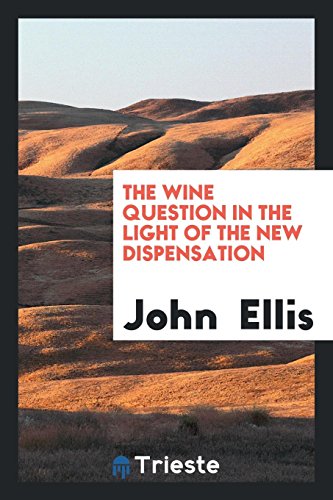 The Wine Question in the Light of the New Dispensation