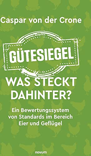 Gütesiegel – Was steckt dahinter?: Ein Bewertungssystem von Standards im Bereich Eier und Geflügel