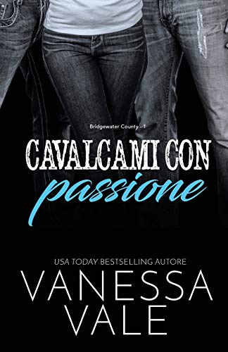 Cavalcami con passione: Edizione a grandi caratteri (Bridgewater County, Band 1)