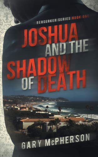 Joshua and the Shadow of Death (Berserker, Band 1)