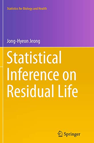 Statistical Inference on Residual Life (Statistics for Biology and Health)