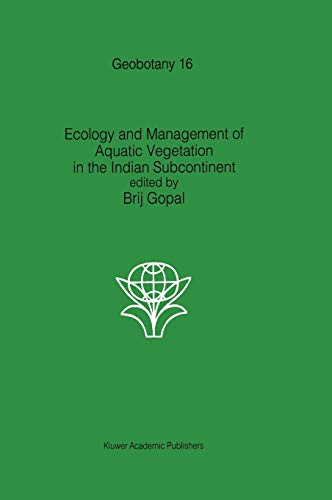 Ecology and management of aquatic vegetation in the Indian subcontinent (Geobotany, 16, Band 16)