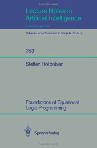 Foundations of Equational Logic Programming (Lecture Notes in Computer Science / Lecture Notes in Artificial Intelligence)