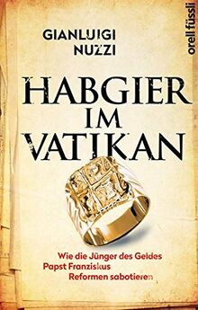 Habgier im Vatikan: Wie die Jünger des Geldes Papst Franziskus Reformen sabotieren