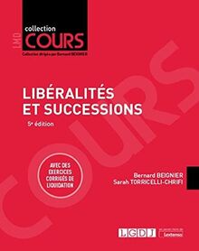 Libéralités et successions : cours, schémas & tableaux : exercices corrigés de liquidation