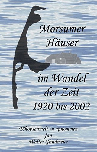 Morsumer Häuser - Im Wandel der Zeit: 1920 bis 2002