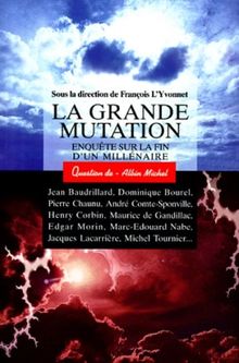 Question de, n° 113. La grande mutation : enquête sur la fin d'un millénaire