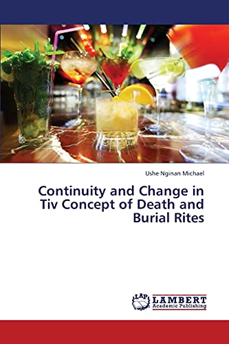 Continuity and Change in Tiv Concept of Death and Burial Rites
