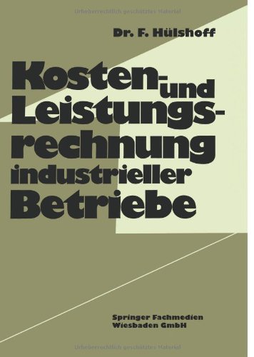Kosten- und Leistungsrechnung industrieller Betriebe (German Edition)