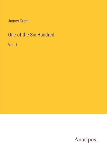 One of the Six Hundred: Vol. 1