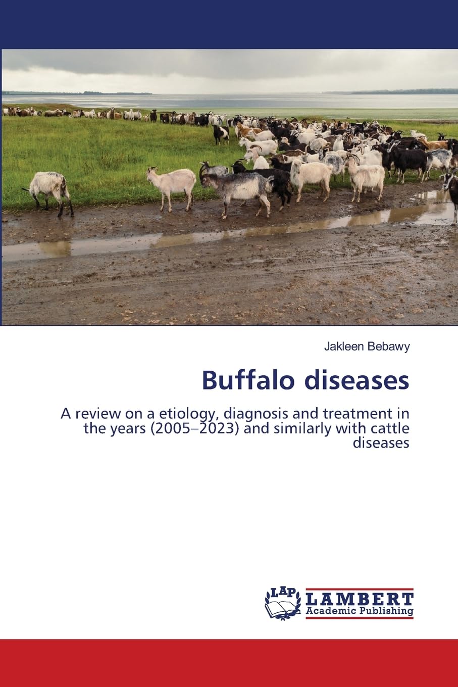Buffalo diseases: A review on a etiology, diagnosis and treatment in the years (2005¿2023) and similarly with cattle diseases