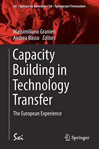 Capacity Building in Technology Transfer: The European Experience (SxI - Springer for Innovation / SxI - Springer per l'Innovazione, Band 14)