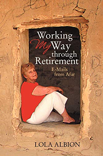 Working My Way Through Retirement: E-Mails From Afar
