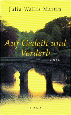Auf Gedeih und Verderb