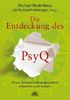 Die Entdeckung des PsyQ - Unser inneres Ordnungssystem erkennen und nutzen