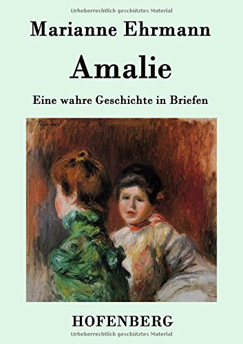 Amalie: Eine wahre Geschichte in Briefen