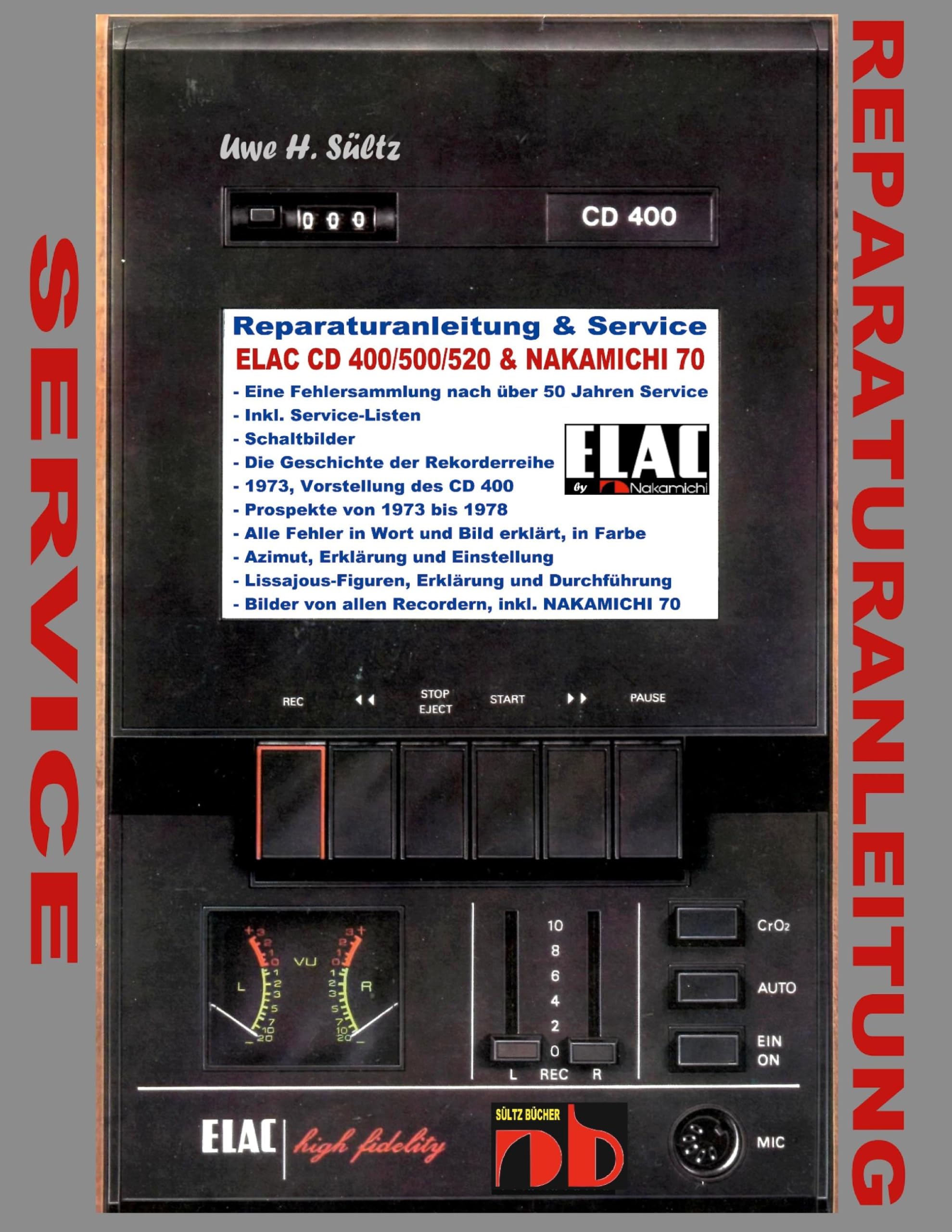 Reparaturanleitung & Service ELAC CD 400/500/520 & NAKAMICHI 70: Auch für THE FISHER RC 70, RC 75, RC 80, RC 80 B und weitere Recorder.