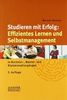 Studieren mit Erfolg: Effizientes Lernen und Selbstmanagement: in Bachelor-, Master- und Diplomstudiengängen