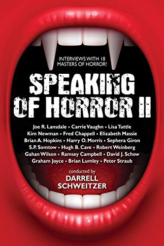 Speaking of Horror II: Interviews with 18 Masters of Horror!: More Interviews with Modern Horror Writers