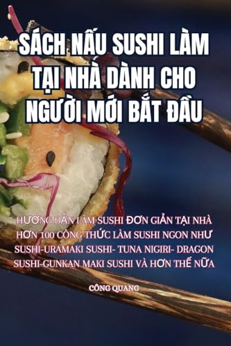 SÁCH N¿U SUSHI LÀM T¿I NHÀ DÀNH CHO NG¿¿I M¿I B¿T ¿¿U