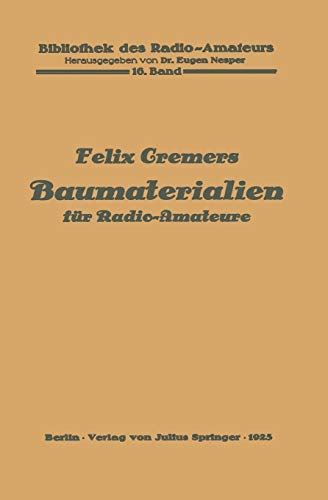 Baumaterialien für Radio-Amateure: 16. Band (Bibliothek des Radio Amateurs (geschlossen), 16, Band 16)