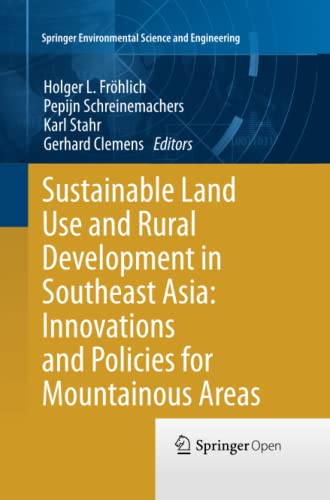 Sustainable Land Use and Rural Development in Southeast Asia: Innovations and Policies for Mountainous Areas (Springer Environmental Science and Engineering)