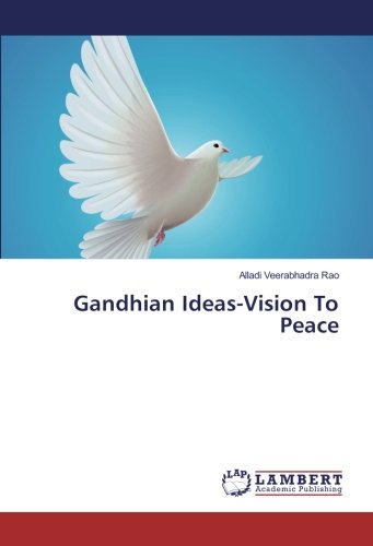 Gandhian Ideas-Vision To Peace