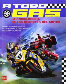 A todo gas. La enciclopedia de los deportes de motor (Enciclopedias)
