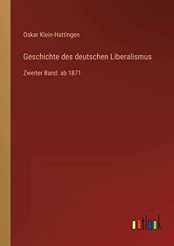 Geschichte des deutschen Liberalismus: Zweiter Band: ab 1871