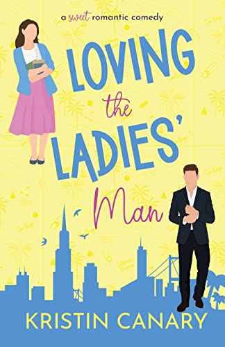 Loving the Ladies' Man: A Sweet Romantic Comedy