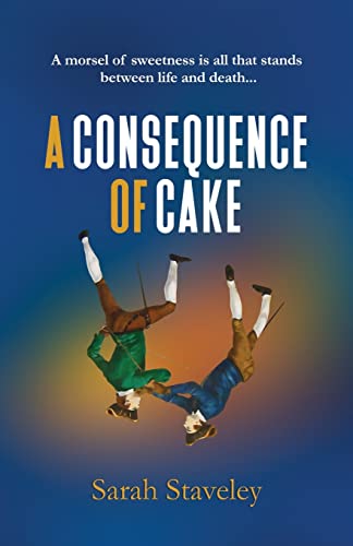 A CONSEQUENCE OF CAKE: A morsel of sweetness is all that stands between life and death