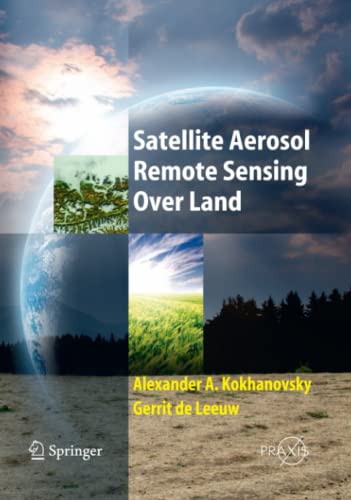 Satellite Aerosol Remote Sensing Over Land (Springer Praxis Books)