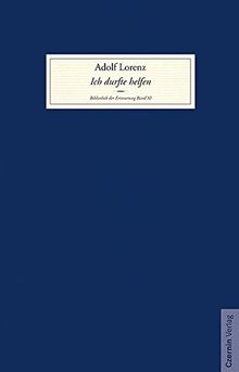 Ich durfte helfen (Bibliothek der Erinnerung)