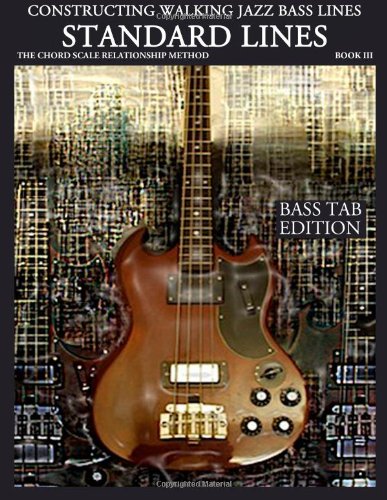Steven Mooney Constructing Walking Jazz Bass Lines Book Iii Standard Lines, The Chord Scale Relationship Method - Jazz Standards, Bebop And Latin Jazz Standard