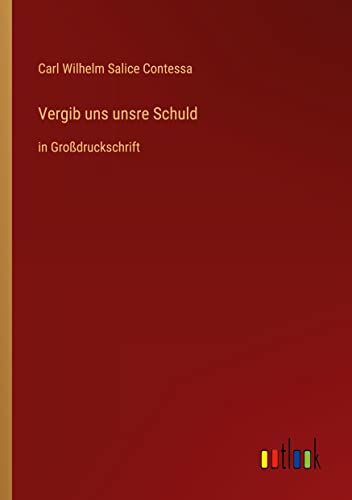 Vergib uns unsre Schuld: in Großdruckschrift