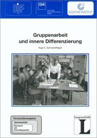 29: Gruppenarbeit und innere Differenzierung: Fernstudienprojekt zur Fort- und Weiterbildung im Bereich Germanistik und Deutsch als Fremdsprache des ... (Fernstudienangebot Deutsch als Fremdsprache)