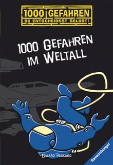 1000 Gefahren im Weltall: 1000 Gefahren. Du entscheidest selbst!