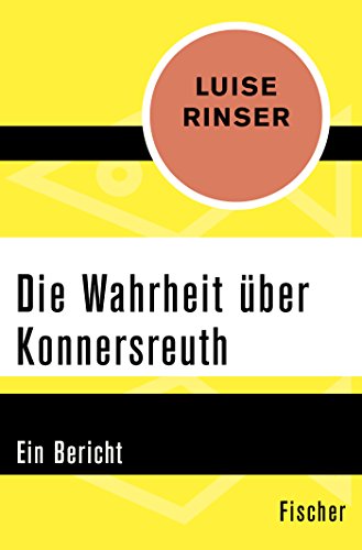 Die Wahrheit über Konnersreuth: Ein Bericht