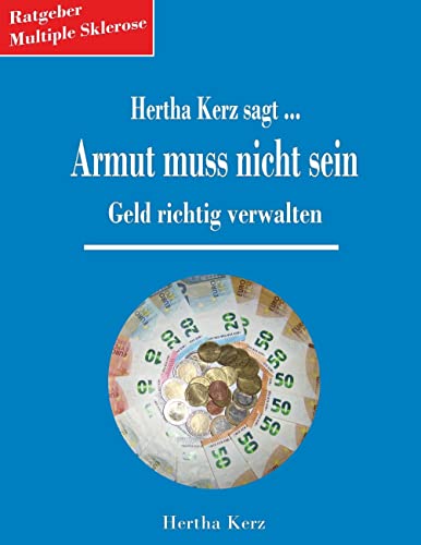 Hertha Kerz sagt Armut muss nicht sein: Geld richtig verwalten