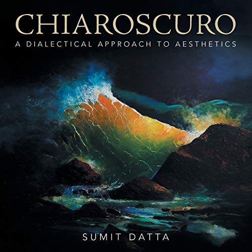 CHIAROSCURO: A DIALECTICAL APPROACH TO AESTHETICS