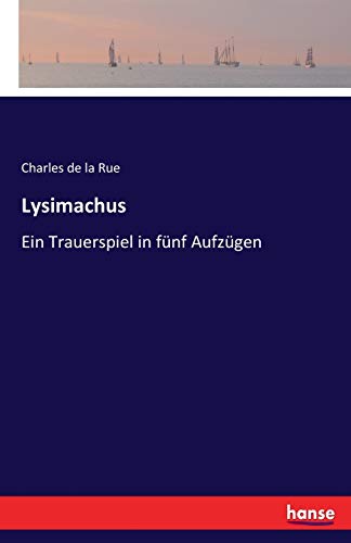 Lysimachus: Ein Trauerspiel in fünf Aufzügen